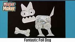 Fantastic Foil Dog | Mister Maker