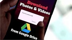 How to Download Photos AND Videos from Google Drive to iPhone's [Save Camera Roll]