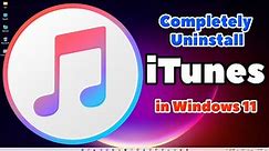 How to Completely Uninstall iTunes in Windows 11 PC or Laptop