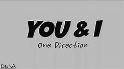 One Direction - YOU & I (Lyrics)
