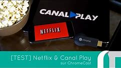Netflix et CanalPlay sur ChromeCast | APP