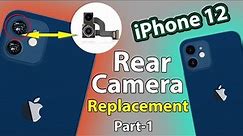 iPhone 12 Rear Camera Replacement DETAILED PART 1