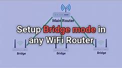 How to Setup Bridge Mode in Any WiFi Router | WiFi Router Bridge Mode | Pro Tutorials BD