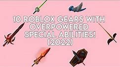 10 Best ROBLOX Gear Codes with OP Special Abilities! (2022)