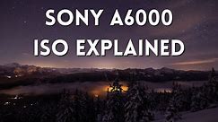 Sony a6000 - ISO Basics (Simplified!)