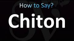 How to Pronounce Chiton (Correctly!)