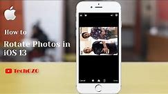 How to rotate in Photos in iOS 13 - TechOZO