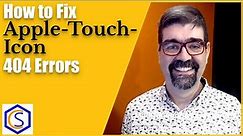 How to Fix Apple-Touch-Icon 404 Errors - 🛠 MM #202