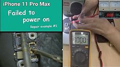 iPhone 11 Pro Max Power Failed Logic Board Repair 【Normal Case】Example #1