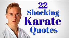 22 Historical Karate Quotes That Might Shock You