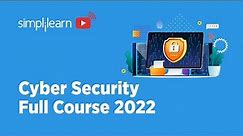 Cyber Security Full Course 2022 | Cyber Security Course Training For Beginners 2022 | Simplilearn