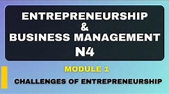 Entrepreneurship and Business management N4 Module | Challenges of Entrepreneurship