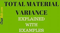 Total Material Variance | Explained with Example