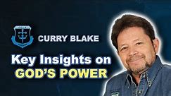 Key Insights on God's Power | Curry Blake