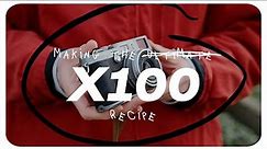 Making the Ultimate Fujifilm X100 Recipe