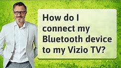 How do I connect my Bluetooth device to my Vizio TV?