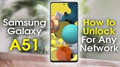 How to Unlock Samsung Galaxy A51 for Any Network