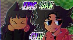 Epic Sax Guy [Original Meme] Collab W/ Nicole