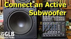 How to connect an active subwoofer to a sound reinforcement system