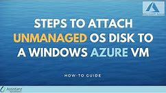 Steps to attach unmanaged OS Disk to a Windows Azure VM