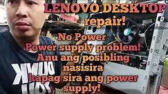 LENOVO DESKTOP repair power problem!! how to fix a power supply!