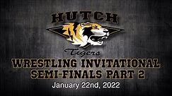 Hutch Tigers Wrestling Invitational Semi-Finals Part 2 (Partial Event Coverage - See Description) 01/22/2022