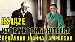 Dolnośląskie Tajemnice #99 Książę, który kochał Hitlera, opowiada Joanna #Lamparska