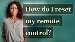 How do I reset my remote control?