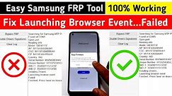 Fix Launching Browser Event...Failed || Easy Samsung FRP Bypass Tools 2021 (100% Working)
