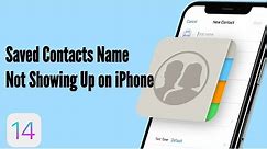 Saved Contacts Name Not Showing Up on iPhone in iOS 14.4 [Fixed]