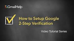 How to setup Google 2-Step Verification