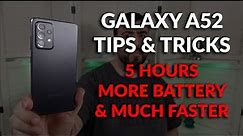 Samsung Galaxy A52 Tips & Tricks - Longer Battery Life & Much Faster