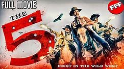 THE FIVE | Full OUTLAW WESTERN Movie HD | NEW RELEASES 2024