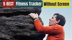 Best Fitness Tracker Without Screen of 2024 [Updated]