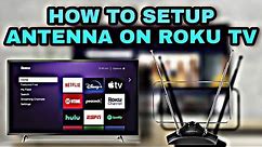 How to Setup Antenna on ROKU TV | Over the Air | DTV | Cut the Cord |