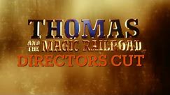 Thomas and the Magic Railroad Directors￼ cut trailer
