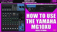 How To Use The Yamaha MG10XU USB Mixer Quick Tutorial Lightyearmusic ✅