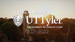 UT Tyler - Year in Review | 2021-2022