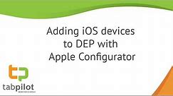 How to add iOS 11 devices to DEP with Apple Configurator 2.5