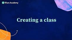 Khan for Educators: Creating a class