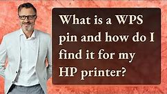What is a WPS pin and how do I find it for my HP printer?