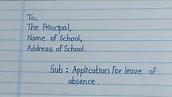 How to write Application in English| Application for Leave of Absence to the Principal in English |