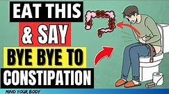 6 Best Foods To Relieve Constipation Quickly