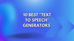 10 Best “Text to Speech” Generators (May 2024)