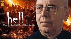 Exorcist Fr. Gabriele Amorth: What the Devil told the Real Pope's Exorcist about Hell