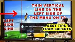 How to Fix Thin Vertical Line on The Left Side of The Menu On Samsung TV Screen | Experts Best Tips