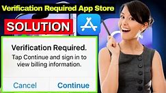 How to fix verification required on app store