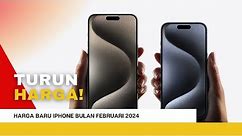 Harga iPhone Turun Harga! Update Perbulan Februari 2024