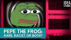 Pepe: Rare, Racist or Both?