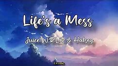 Juice WRLD & Halsey - Life's a mess(lyrics)